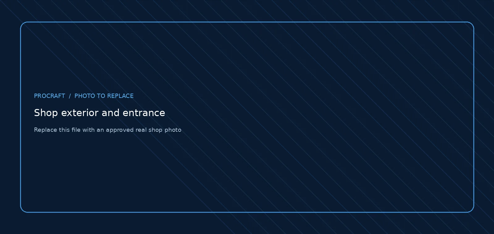 Photo placeholder: Shop exterior and entrance — replace before launch